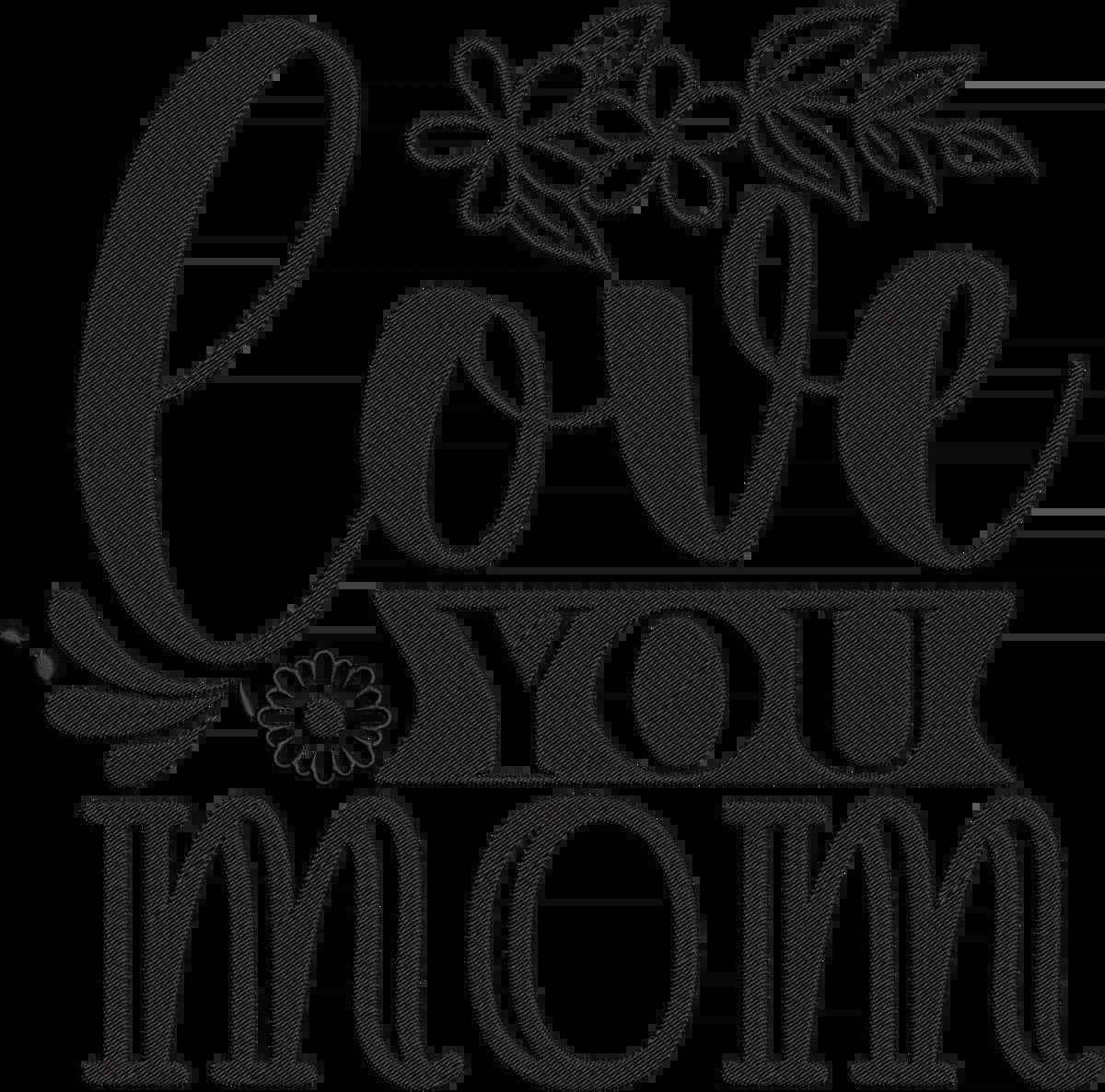 Love-you-mom- Mothers Embroidery Design