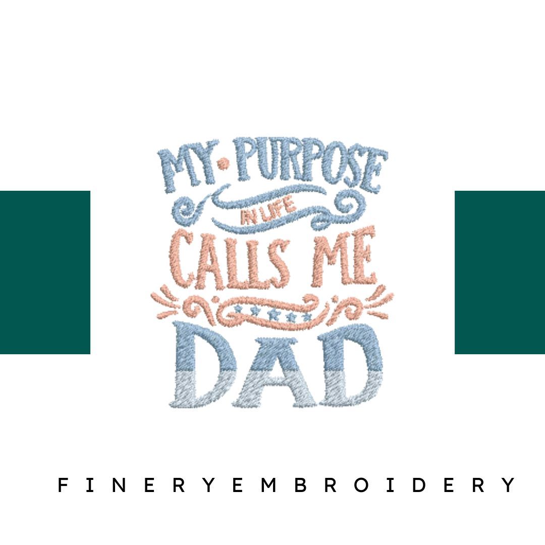 My-Purpose-in-Life-Calls - Father Embroidery Design - FineryEmbroidery