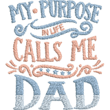 My-Purpose-in-Life-Calls - Father Embroidery Design - FineryEmbroidery