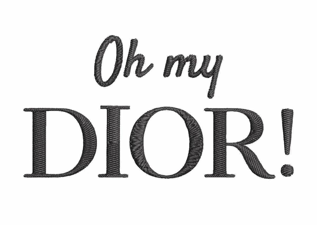 Oh my Dior! - Embroidery Design - FineryEmbroidery