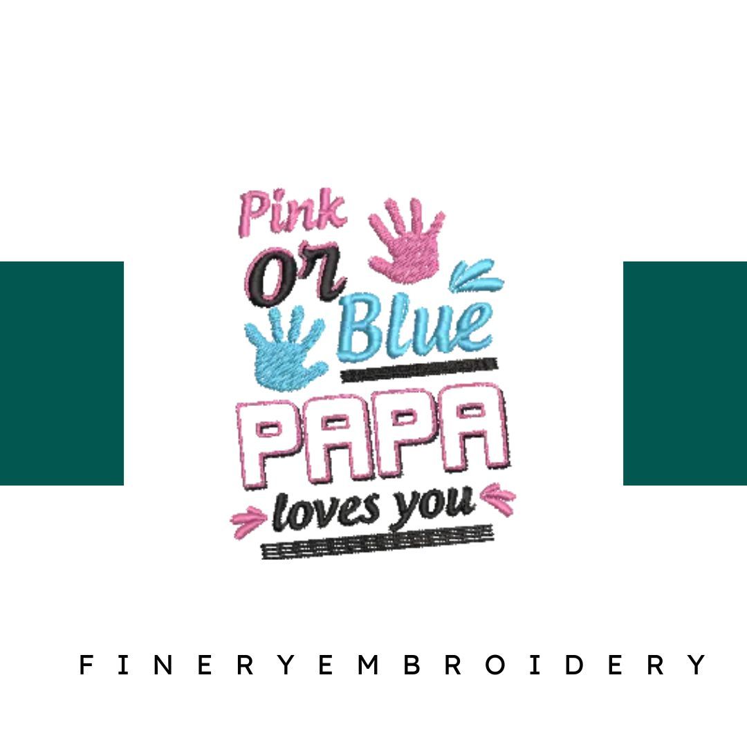 Pink-or-Blue-Papa-Loves - Father Embroidery Design - FineryEmbroidery