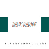 Rave-Daddy-for-Fathers-Day - Father Embroidery Design - FineryEmbroidery