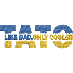 Tato-Like-Dad-Only-Cooler - Father Embroidery Design - FineryEmbroidery