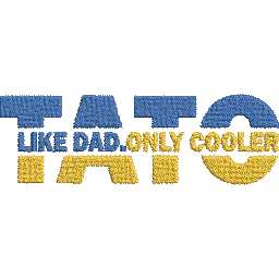 Tato-Like-Dad-Only-Cooler - Father Embroidery Design - FineryEmbroidery