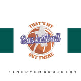 Thats-My-Basketball-out - Basket Embroidery Design - FineryEmbroidery