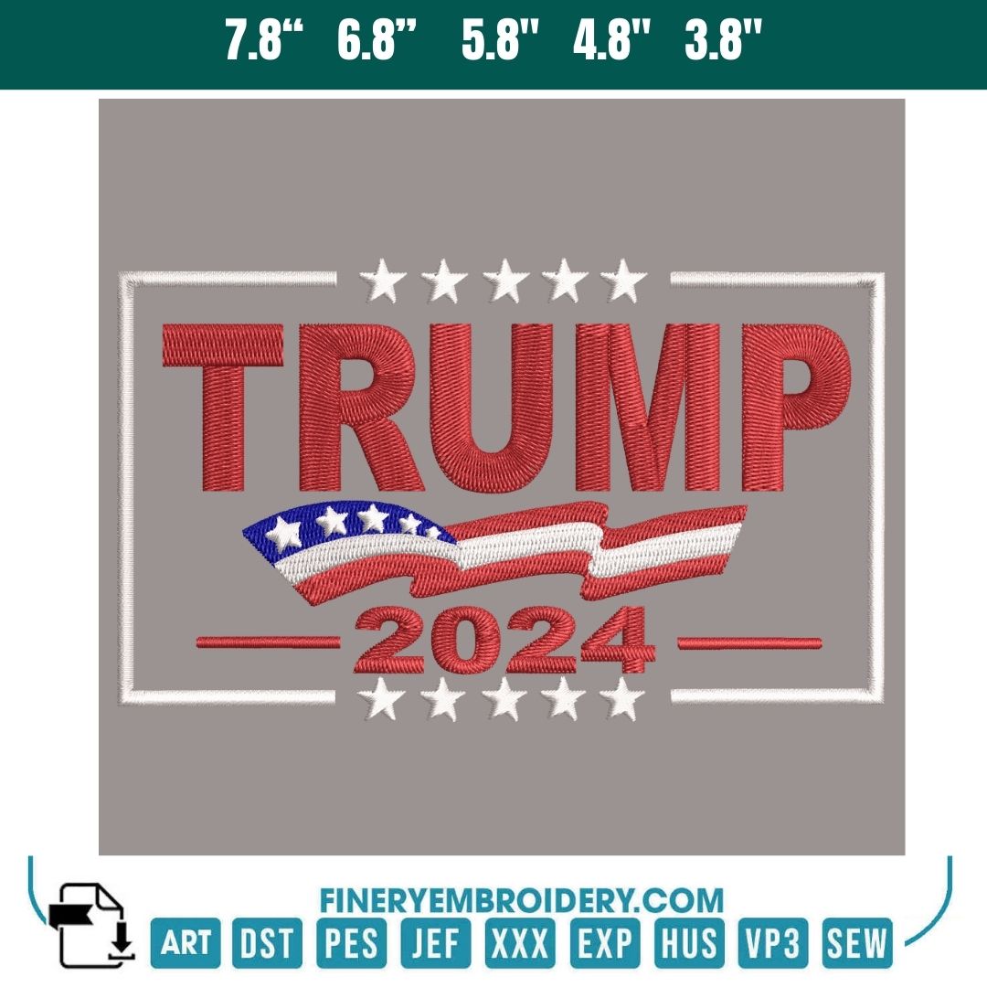 Trump 2024 Embroidery Design - Patriotic Election - FineryEmbroidery