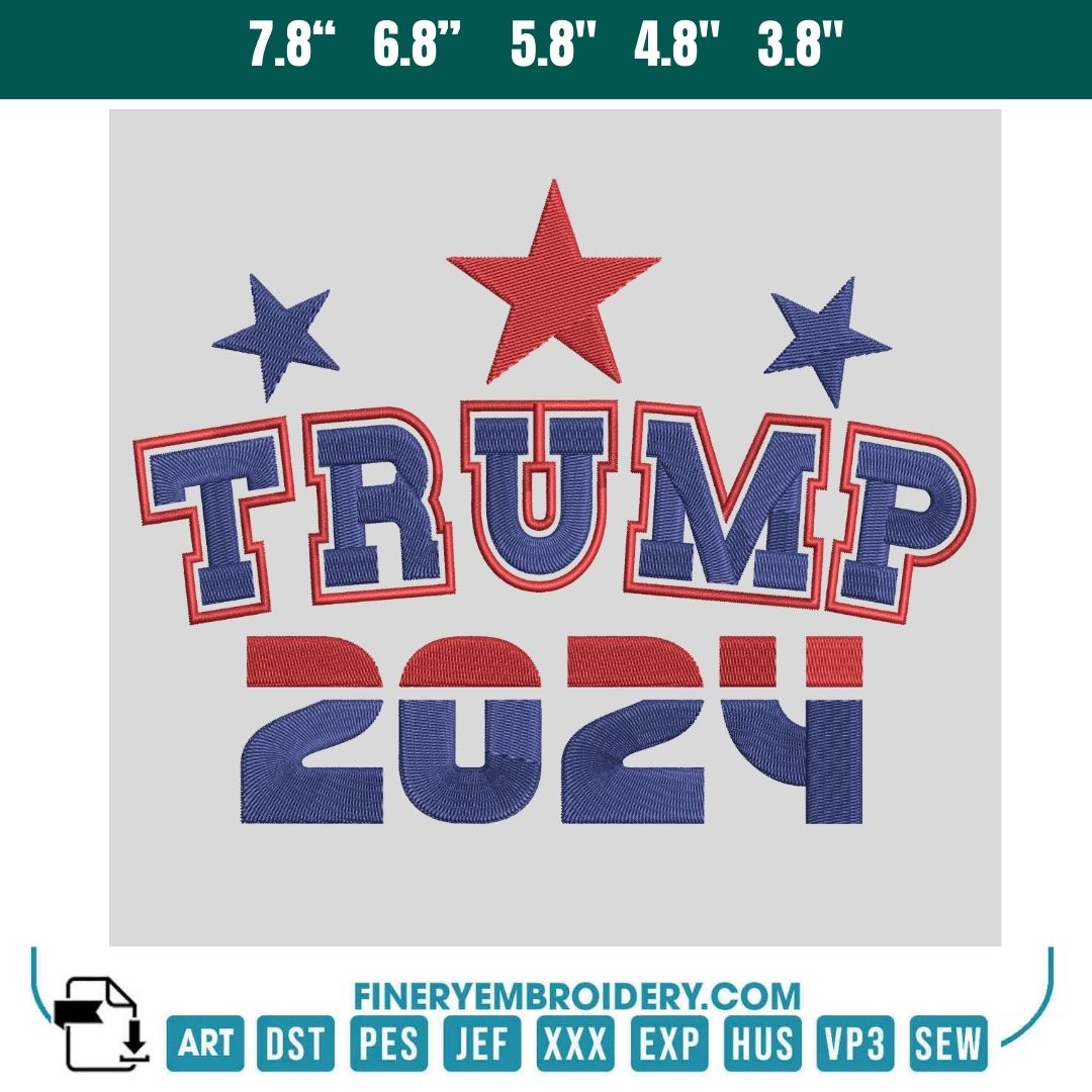 Trump 2024 Embroidery Design – Patriotic Embroidery Design - FineryEmbroidery