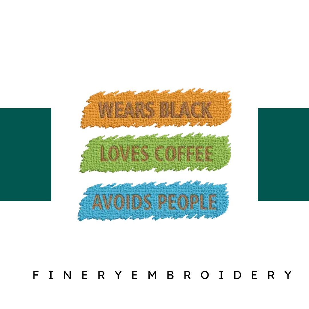 Wears-Black-Loves-Coffee - Embroidery Design - FineryEmbroidery